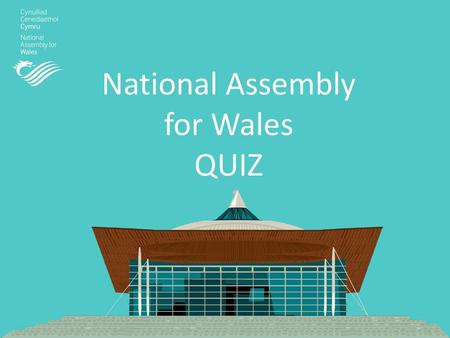 National Assembly for Wales QUIZ