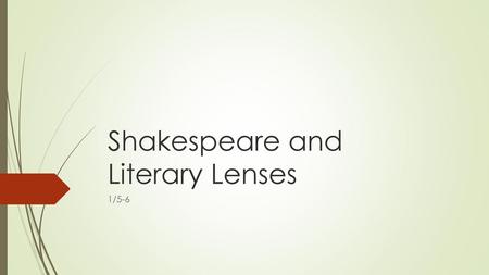 Shakespeare and Literary Lenses