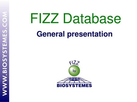 FIZZ Database General presentation.