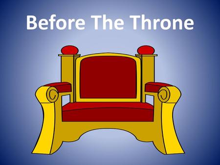 Before The Throne.