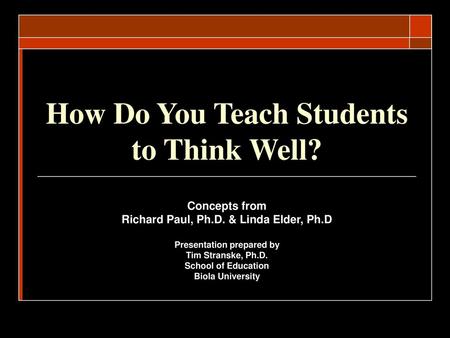 How Do You Teach Students to Think Well?