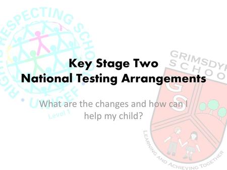 Key Stage Two National Testing Arrangements