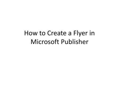 How to Create a Flyer in Microsoft Publisher