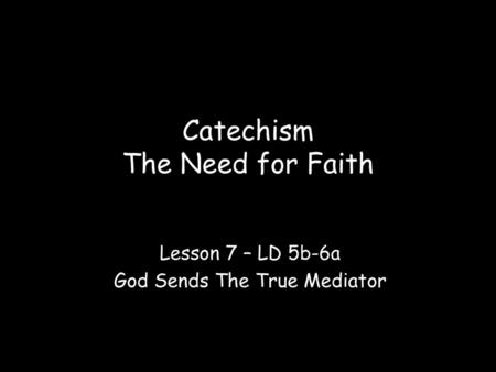 Catechism The Need for Faith