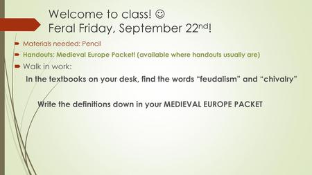 Welcome to class!  Feral Friday, September 22nd!