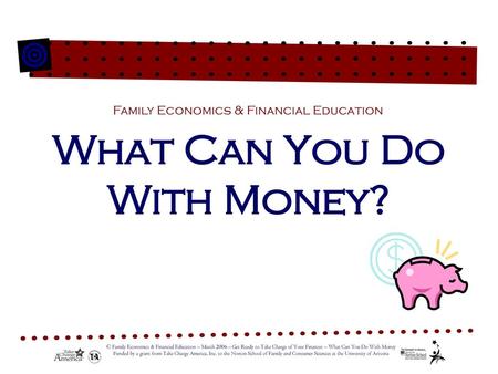 What Can You Do With Money?