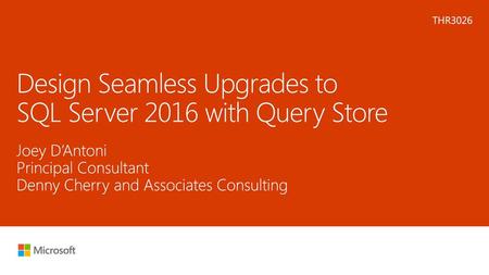 Design Seamless Upgrades to SQL Server 2016 with Query Store