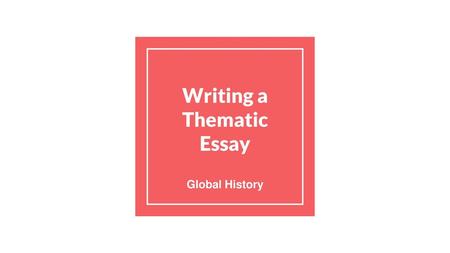 Writing a Thematic Essay