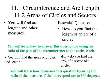 11.1 Circumference and Arc Length 11.2 Areas of Circles and Sectors