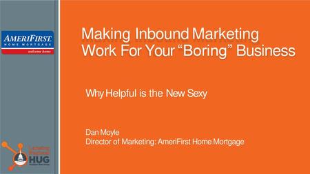 Making Inbound Marketing Work For Your “Boring” Business