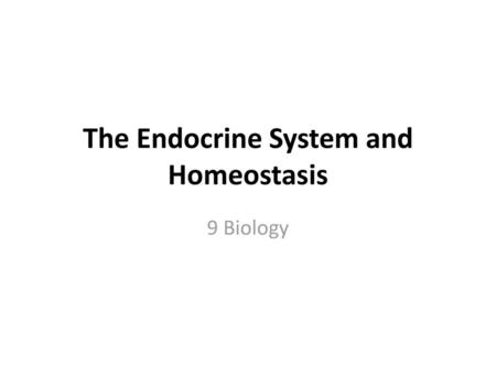 The Endocrine System and Homeostasis