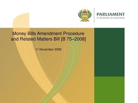 Money Bills Amendment Procedure and Related Matters Bill [B 75–2008]