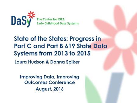 Improving Data, Improving Outcomes Conference August, 2016