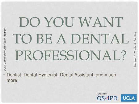 Do you want to be a dental professional?