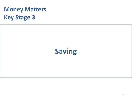 Money Matters Key Stage 3 Saving.