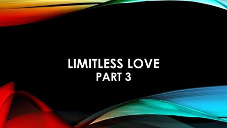 LIMITLESS love Part 3.