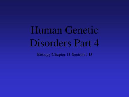 Human Genetic Disorders Part 4