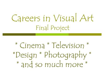 Careers in Visual Art Final Project