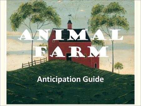 Animal Farm Anticipation Guide.