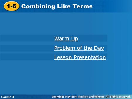 1-6 Combining Like Terms Warm Up Problem of the Day