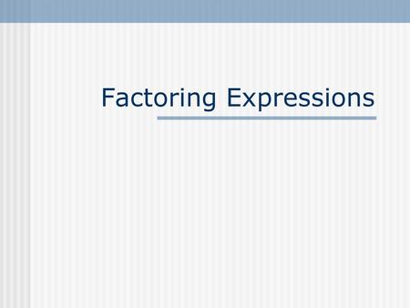 Factoring Expressions