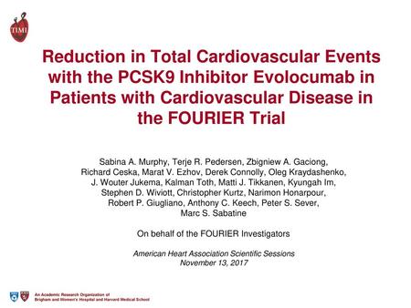 Reduction in Total Cardiovascular Events with the PCSK9 Inhibitor Evolocumab in Patients with Cardiovascular Disease in the FOURIER Trial Sabina A. Murphy,