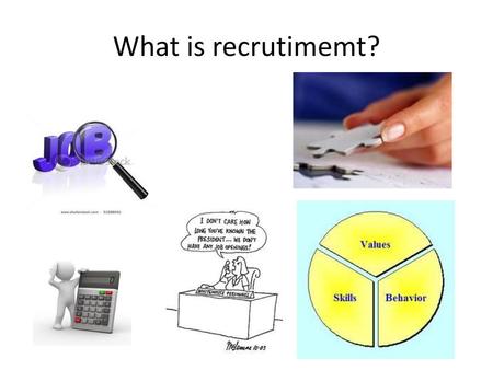 What is recrutimemt?.