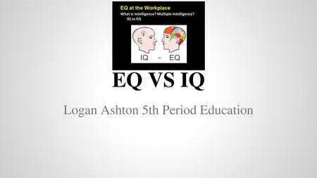 Logan Ashton 5th Period Education