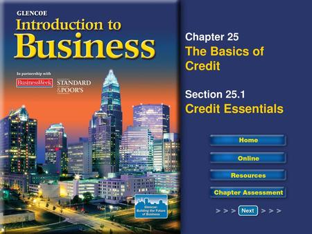 Read to Learn Define credit and indicate three factors that affect the interest that is paid. Name different groups in our economy who use credit. Identify.