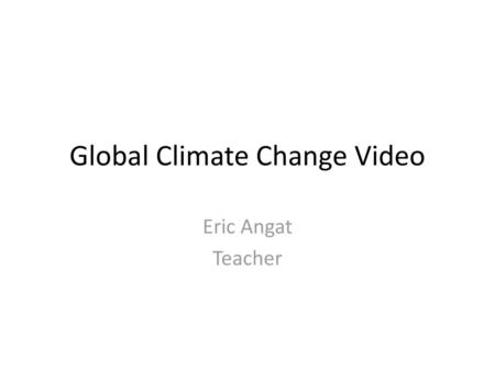 Global Climate Change Video