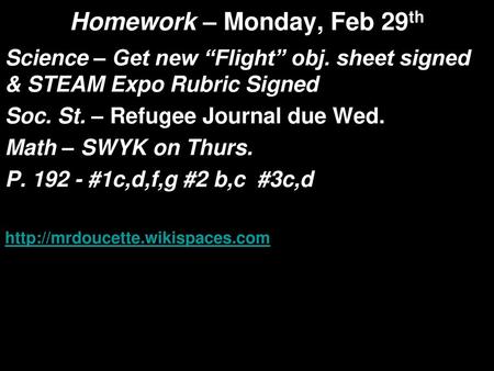 Homework – Monday, Feb 29th