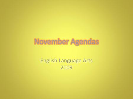 November Agendas English Language Arts 2009.