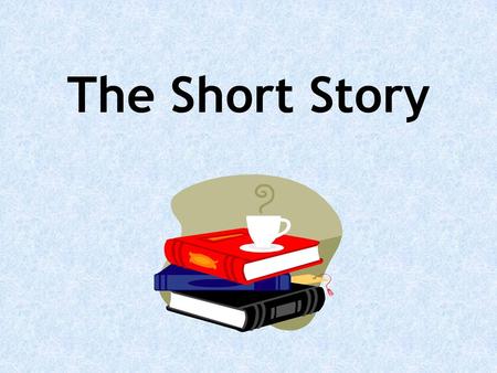 The Short Story.