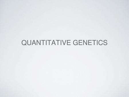 Quantitative genetics