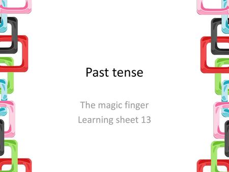 The magic finger Learning sheet 13