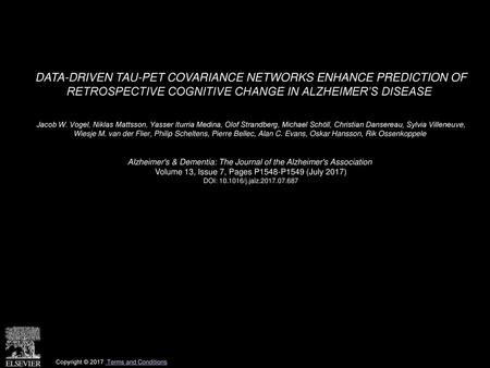 DATA-DRIVEN TAU-PET COVARIANCE NETWORKS ENHANCE PREDICTION OF RETROSPECTIVE COGNITIVE CHANGE IN ALZHEIMER’S DISEASE  Jacob W. Vogel, Niklas Mattsson,