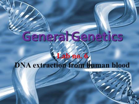 Lab no. 6 DNA extraction from human blood