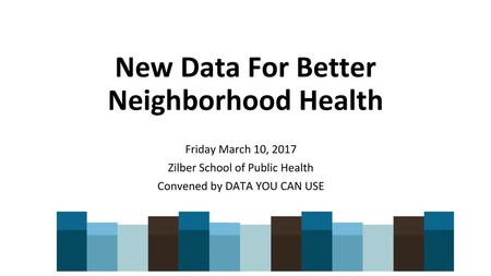 New Data For Better Neighborhood Health