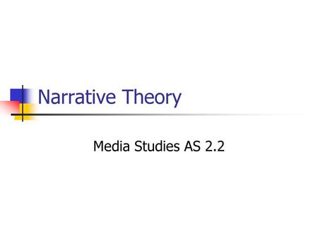 Narrative Theory Media Studies AS 2.2.