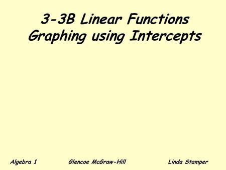 3-3B Linear Functions Graphing using Intercepts