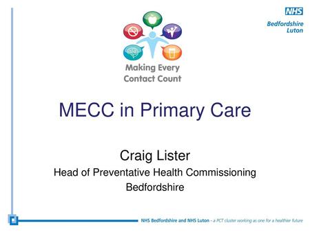 Craig Lister Head of Preventative Health Commissioning Bedfordshire