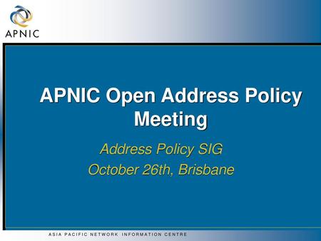 APNIC Open Address Policy Meeting