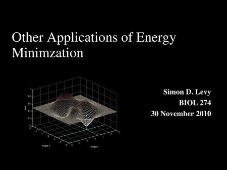 Other Applications of Energy Minimzation