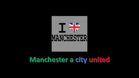 Manchester a city united