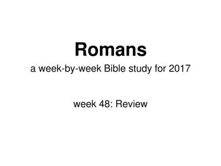 a week-by-week Bible study for 2017 week 48: Review