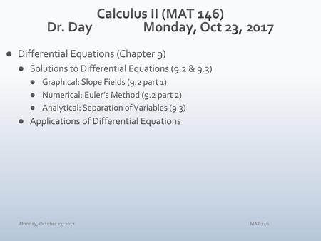 Calculus II (MAT 146) Dr. Day Monday, Oct 23, 2017