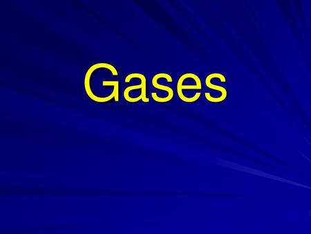 Gases.