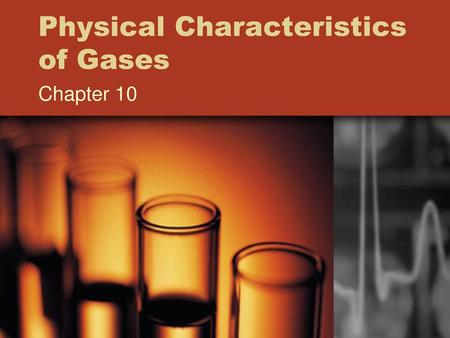 Physical Characteristics of Gases