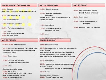 MAY 21, MONDAY / WELCOME DAY MAY 23, WEDNDESDAY MAY 25, FRIDAY