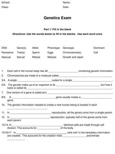 Genetics Exam School: Name: Class: Date: Part 1: Fill in the blank